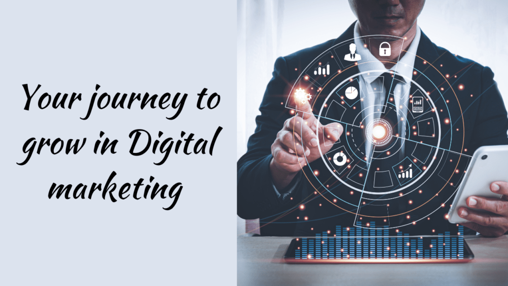 your journey to grow in digital marketing