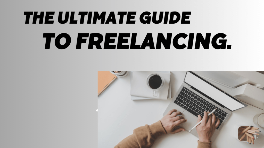 The ultimate guide to freelancing.