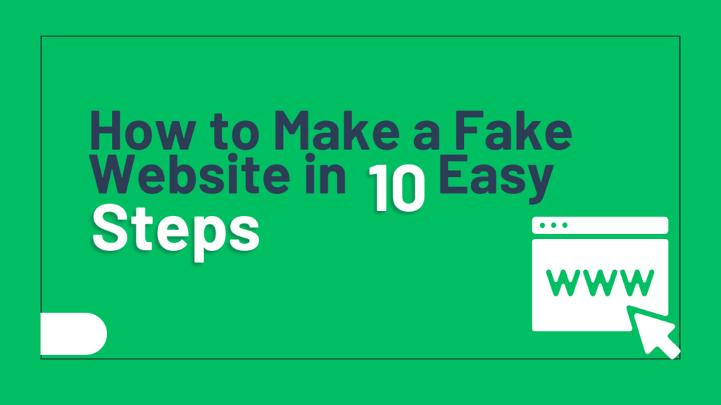 How to Make a Fake Website in 10 Easy Steps