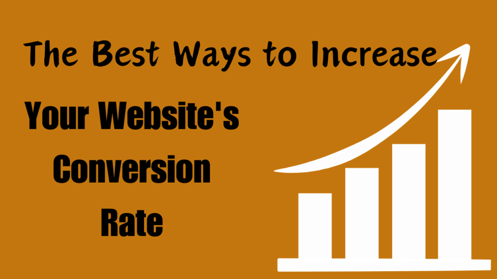 The Best Ways to Increase Your Website's Conversion Rate